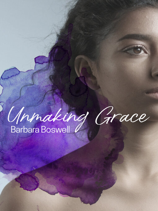 Title details for Unmaking Grace by Barbara Boswell - Wait list